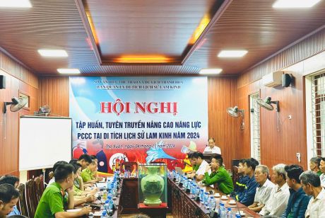 HỘI NGHỊ TẬP HUẤN, TUYÊN TRUYỀN NÂNG CAO NĂNG LỰC PCCC TẠI DI TÍCH LỊCH SỬ LAM KINH NĂM 2024